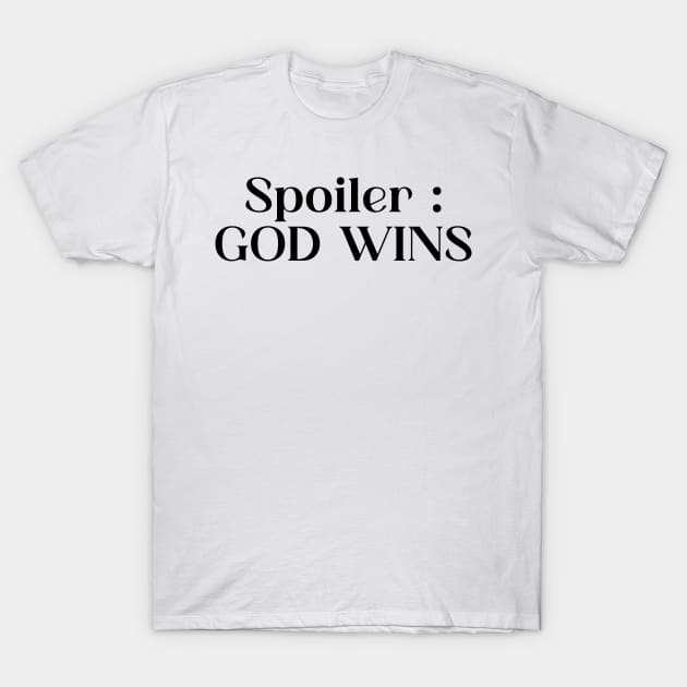 SPOILER GOD WINS T-Shirt by Ajiw